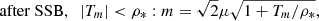 $$ \begin{aligned}&\mathrm{after\ SSB, \;\;} \left|T_m\right| < \rho _* : m= \sqrt{2}\mu \sqrt{ 1+T_m/\rho _*}, \end{aligned} $$