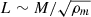 $ L\sim M/\sqrt{\rho_m} $