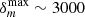 $ \delta_m^{{\rm max}}\sim 3000 $
