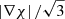 $ \left | \bf{\nabla}\chi \right |/\sqrt{3} $