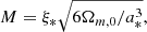 $$ \begin{aligned} M&= \xi _*\sqrt{6\Omega _{m,0} /a^{3}_*}, \end{aligned} $$