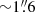 $ {\sim}1{{\overset{\prime\prime}{.}}}6 $