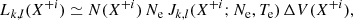 $$ \begin{aligned} L_{k,l}(X^{+i})&\simeq N(X^{+i})\, N_\mathrm{e} \, J_{k,l}(X^{+i}; N_\mathrm{e} , T_\mathrm{e} )\,\Delta V(X^{+i}), \end{aligned} $$
