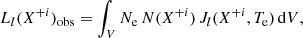 $$ \begin{aligned} L_l(X^{+i})_{\rm obs} = \int _V N_\mathrm{e} \, N(X^{+i})\, J_l(X^{+i}, T_\mathrm{e} )\, \mathrm{d} V, \end{aligned} $$
