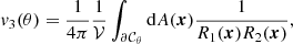 $$ \begin{aligned} v_3(\theta )&= \frac{1}{4\pi } \frac{1}{\mathcal{V} }\int _{\partial {\mathcal{C} }_\theta }\mathrm{d}A(\boldsymbol{x})\frac{1}{R_1(\boldsymbol{x})R_2(\boldsymbol{x})}, \end{aligned} $$