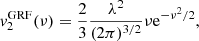 $$ \begin{aligned} v^\mathrm{GRF}_2(\nu )&= \frac{2}{3}\frac{\lambda ^2}{(2\pi )^{3/2}}\nu \mathrm{e}^{-\nu ^2/2},\end{aligned} $$
