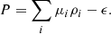 $$ \begin{aligned} P = \sum _{i}\mu _{i}\rho _{i}-\epsilon . \end{aligned} $$