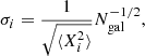 $$ \begin{aligned} \sigma _i=\frac{1}{\sqrt{\langle X_i^2\rangle }} N_{\rm gal}^{-1/2}, \end{aligned} $$