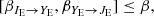 $$ \begin{aligned}{[\beta _{I_{\mathrm{E}}\rightarrow Y_{\mathrm{E}}},\beta _{Y_{\mathrm{E}}\rightarrow J_{\mathrm{E}}}]}&\le \beta ,\end{aligned} $$