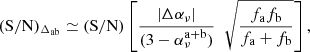$$ \begin{aligned} (\mathrm{S/N})_{\Delta _{\rm ab}} \simeq (\mathrm{S/N}) \left[\frac{|\Delta \alpha _\nu |}{(3-\alpha _\nu ^\mathrm{a+b})}\;\;\sqrt{\frac{f_{\rm a}f_{\rm b}}{f_{\rm a}+f_{\rm b}}}\right], \end{aligned} $$