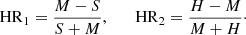 $$ \begin{aligned} \mathrm{HR} _{1} = \frac{M-S}{S+M}, \qquad \mathrm{HR} _{2} = \frac{H-M}{M+H}\cdot \end{aligned} $$