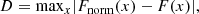 $$ \begin{aligned} D = \mathrm{max}_{x}|F_{\rm norm}(x)-F(x)|, \end{aligned} $$