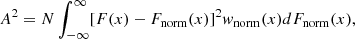 $$ \begin{aligned} A^2 = N \int _{-\infty }^{\infty } [F(x)-F_{\rm norm}(x)]^2 w_{\rm norm}(x) dF_{\rm norm}(x), \end{aligned} $$