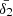 $ \bar{\delta_2} $