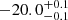 $ -20.0 _{ -0.1 }^{+ 0.1 } $