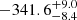 $ -341.6 _{ -8.4 }^{+ 9.0 } $
