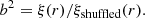 $$ \begin{aligned} b^2 = \xi (r)/\xi _{\rm shuffled}(r). \end{aligned} $$