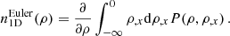 $$ \begin{aligned} n_{\rm 1D}^\mathrm{Euler}(\rho )=\frac{\partial }{\partial \rho }\int _{-\infty }^{0} \rho _{,x}\mathrm{d}\rho _{,x}P(\rho ,\rho _{,x})\,. \end{aligned} $$