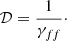 $$ \begin{aligned} \mathcal{D} = \dfrac{1}{\gamma _{ff}}\cdot \end{aligned} $$