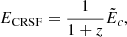 $$ \begin{aligned} E_{\rm CRSF} = \dfrac{1}{1 + z} \tilde{E}_c, \end{aligned} $$