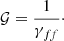 $$ \begin{aligned} \mathcal{G} = \dfrac{1}{\gamma _{ff}}\cdot \end{aligned} $$