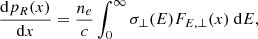 $$ \begin{aligned} \dfrac{\mathrm{d} p_R(x)}{\mathrm{d} x} = \dfrac{n_e}{c} \int _0^\infty \sigma _\perp (E) F_{E,\perp }(x) ~\mathrm{d} E, \end{aligned} $$