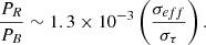 $$ \begin{aligned} \dfrac{P_R}{P_B} \sim 1.3 \times 10^{-3} \left(\dfrac{\sigma _{eff}}{\sigma _\tau } \right). \end{aligned} $$