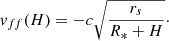 $$ \begin{aligned} v_{ff}(H) = - c\sqrt{\dfrac{r_s}{R_* + H}}\cdot \end{aligned} $$