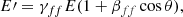$$ \begin{aligned} E{\prime } = \gamma _{ff} E (1 + \beta _{ff} \cos \theta ), \end{aligned} $$
