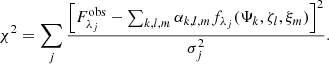 $$ \begin{aligned} \chi ^2 = \sum _j \frac{ \left[F_{\lambda _j}^{ \text{obs}} - \sum _{k,l,m} \alpha _{k,l,m}f_{\lambda _j}(\Psi _k, \zeta _l, \xi _m) \right]^2}{\sigma _j^2}. \end{aligned} $$