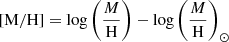 $ \mathrm{[M/H]}=\log \left(\frac{M}{\mathrm{H}}\right)-\log \left(\frac{M}{\mathrm{H}}\right)_{\odot} $