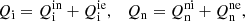 $$ \begin{aligned} Q_{\rm i}&= Q^\mathrm{in}_{\rm i}+Q^\mathrm{ie}_{\rm i} , \quad Q_{\rm n} = Q^\mathrm{ni}_{\rm n}+Q^\mathrm{ne}_{\rm n} , \end{aligned} $$