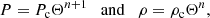$$ \begin{aligned} P=P_{\rm c}\Theta ^{n+1} \quad \mathrm{and} \quad \rho = \rho _{\rm c}\Theta ^n, \end{aligned} $$