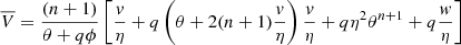 $$ \begin{aligned} \overline{V}= {(n+1)\over \theta +q\phi }\left[{v\over \eta }+q\left(\theta +2(n+1){v\over \eta }\right){v\over \eta }+q\eta ^2\theta ^{n+1}+q{w\over \eta }\right] \end{aligned} $$