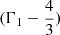 $ (\Gamma_1-{4\over3}) $