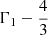 $ \Gamma_1-{4\over3} $