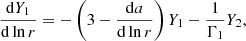 $$ \begin{aligned} \frac{\mathrm{d}Y_1}{\mathrm{d}\ln r}= -\left(3-\frac{\mathrm{d}a}{\mathrm{d}\ln r}\right)Y_1 -\frac{1}{\Gamma _1}Y_2, \end{aligned} $$