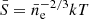 $ \bar{S}=\bar{n}_{\mathrm{e}}^{-2/3}kT $