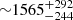 $ {\sim}1565^{+292}_{-244} $