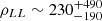 $ \rho_{LL}\sim 230^{+490}_{-190} $