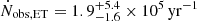 $ \dot N_{\mathrm{obs,ET}}=1.9_{-1.6}^{+5.4}\times 10^{5}\,\mathrm{yr}^{-1} $