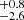 $ _{-2.6}^{+0.8} $