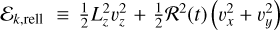 $\[\mathcal{E}_{k, \text { rell }} \equiv \frac{1}{2} L_z^2 v_z^2+\frac{1}{2} \mathcal{R}^2(t)\left(v_x^2+v_y^2\right)\]$