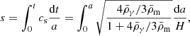 $$ \begin{aligned} s = \int _0^t c_{\rm s} \frac{\mathrm{d}t}{a} = \int _0^a \sqrt{\frac{4\bar{\rho }_\gamma /3\bar{\rho }_{\rm m}}{1+4\bar{\rho }_\gamma /3\bar{\rho }_{\rm m}}} \frac{\mathrm{d}a}{H}, \end{aligned} $$
