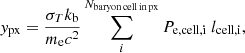 $$ \begin{aligned} { y}_{\text{px}} = \frac{\sigma _Tk_{\text{b}}}{m_{\text{e}}c^2}\sum _i^{N_{\mathrm{baryon\,cell\,in\,px}}}P_{\text{e,cell,i}}\;l_{\text{cell,i}} ,\end{aligned} $$