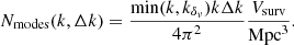 $$ \begin{aligned} N_{\mathrm{modes}}(k,\Delta k)=\frac{\mathrm{min}({k,k_{\delta _\nu }})k\Delta k}{4 \pi ^2} \frac{V_{\mathrm{surv}}}{\mathrm{Mpc}^3}. \end{aligned} $$