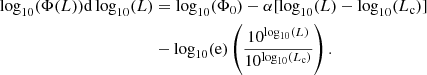 $$ \begin{aligned} \log _{10}(\Phi (L))\mathrm{d}\log _{10}(L)&=\log _{10}(\Phi _0)-\alpha [\log _{10}(L)-\log _{10}(L_{\rm c})]\nonumber \\&-\log _{10}(\mathrm{e})\left(\frac{10^{\log _{10}(L)}}{10^{\log _{10}(L_{\rm c})}}\right). \end{aligned} $$