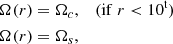 $$ \begin{aligned} \Omega (r)&=\Omega _{c}, \;\;\; (\mathrm{if}\; r < 10^{\mathrm{t}}) \nonumber \\ \Omega (r)&=\Omega _{s}, \end{aligned} $$