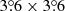$ 3{{{\overset{\circ}{.}}}}6\times3{{{\overset{\circ}{.}}}}6 $