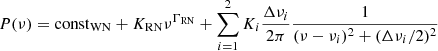 Mathematical equation: $$ \begin{aligned} P(\nu )=\mathrm{const} _\mathrm{WN} +K_\mathrm{RN} \nu ^{\Gamma _\mathrm{RN} }+\sum _{i=1}^2K_i\frac{\Delta \nu _i}{2\pi }\frac{1}{(\nu -\nu _i)^2+(\Delta \nu _i/2)^2} \end{aligned} $$